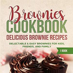 Delicious Brownie Recipes For Kids, Friends And Family, Shipped Right to Your Door